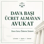 dava sonu ücret avukatı