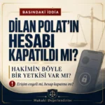 dilan polat hesap kapandı